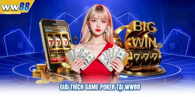 Bật Mí Các Tuyệt Chiêu Chinh Phục Game Poker Tại WW88 2 Giải thích game poker tại WW88